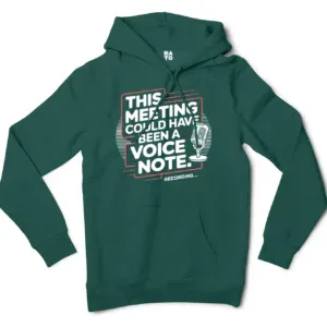 This Meeting Could Have Been A Voice Note Men/Unisex Hoodie in Alpine Green Color