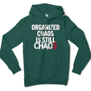Organized Chaos Is Still Chaos Men/Unisex Hoodie in Alpine Green Color