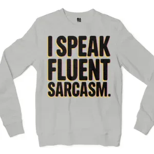 I Speak Fluent Sarcasm Men/Unisex Long Sleeve T-Shirt in Ash Color