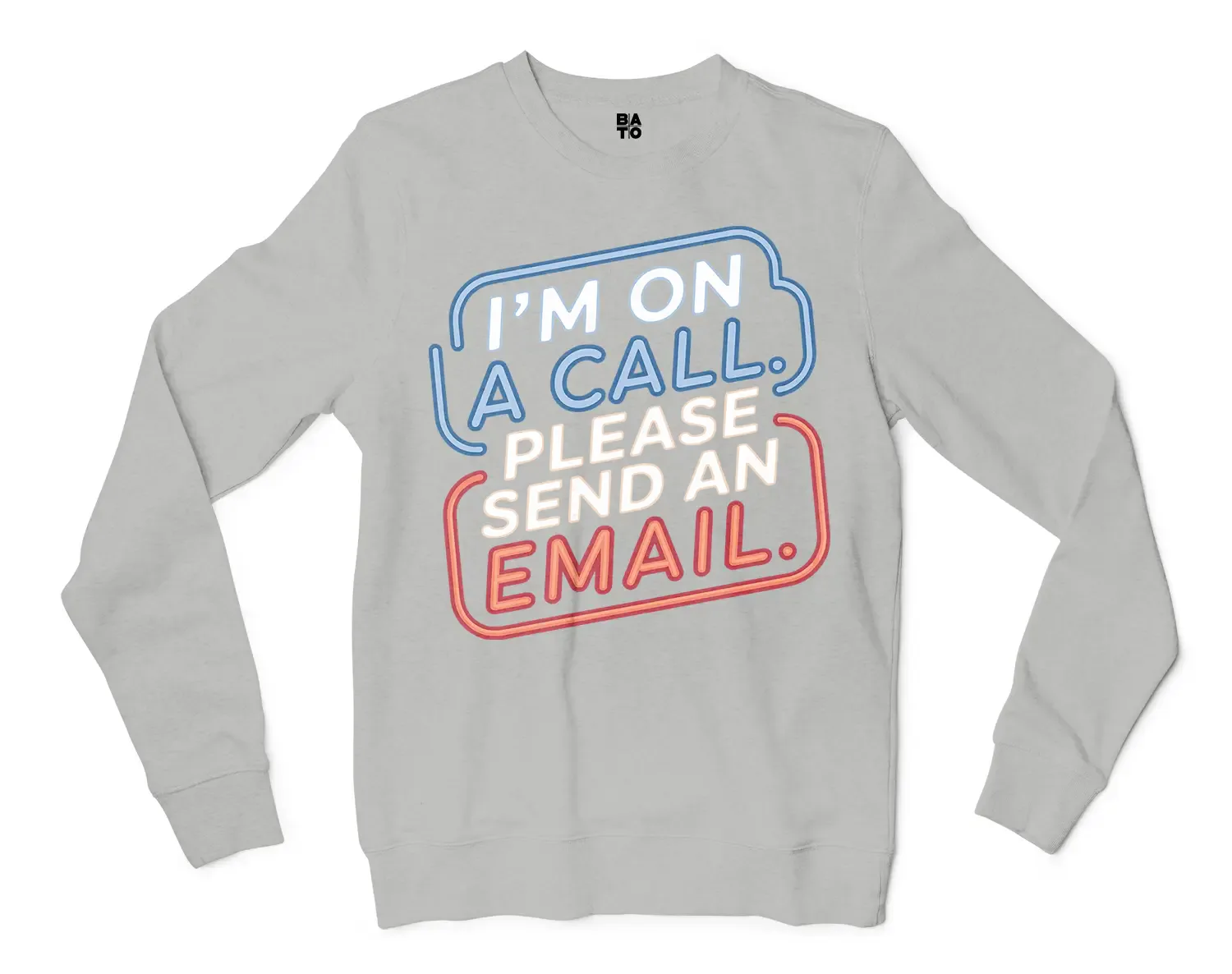 Im On A Call, Please Send An Email Men/Unisex Long Sleeve Sweatshirt in Ash Color