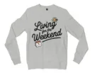 Living For The Weekend Men/Unisex Long Sleeve Sweatshirt in Ash Color