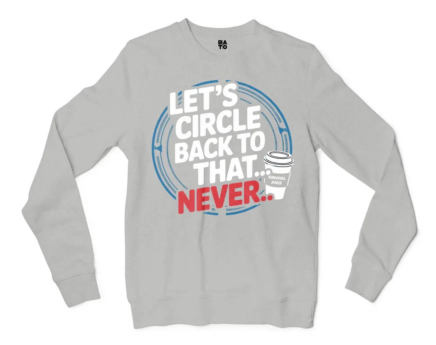 Lets Circle Back To That Never Men/Unisex Long Sleeve T-Shirt in Ash Color