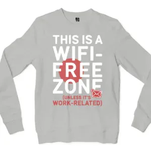 This Is A Wifi Free Zone, Unless Its Work Related Men/Unisex Long Sleeve T-Shirt in Ash Color