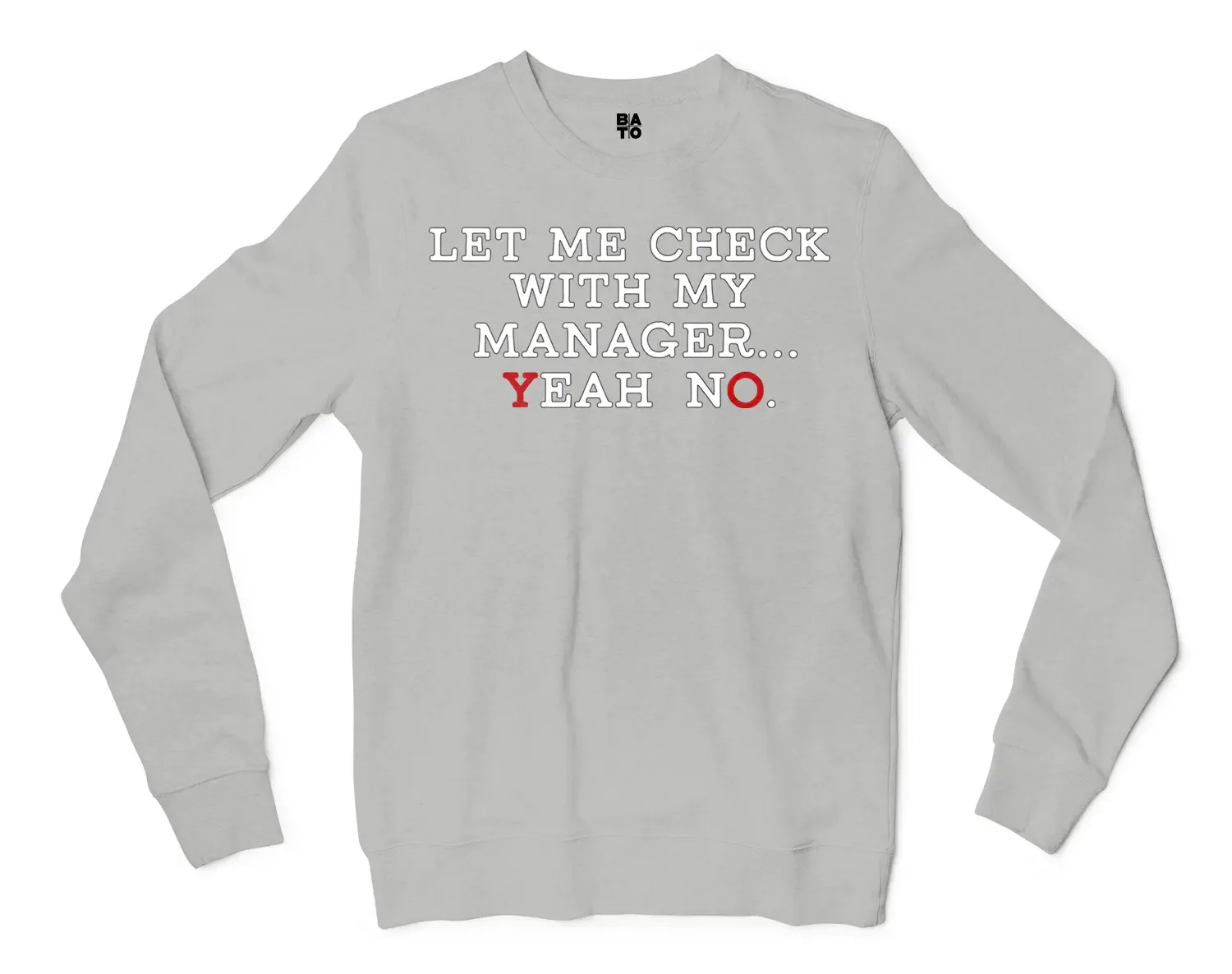 Let Me Check With My Manager, Yeah, No Men/Unisex Long Sleeve T-Shirt in Ash Color