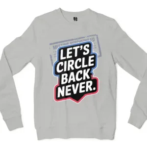 Lets Circle Back Never Men/Unisex Long Sleeve T-Shirt in Ash Color