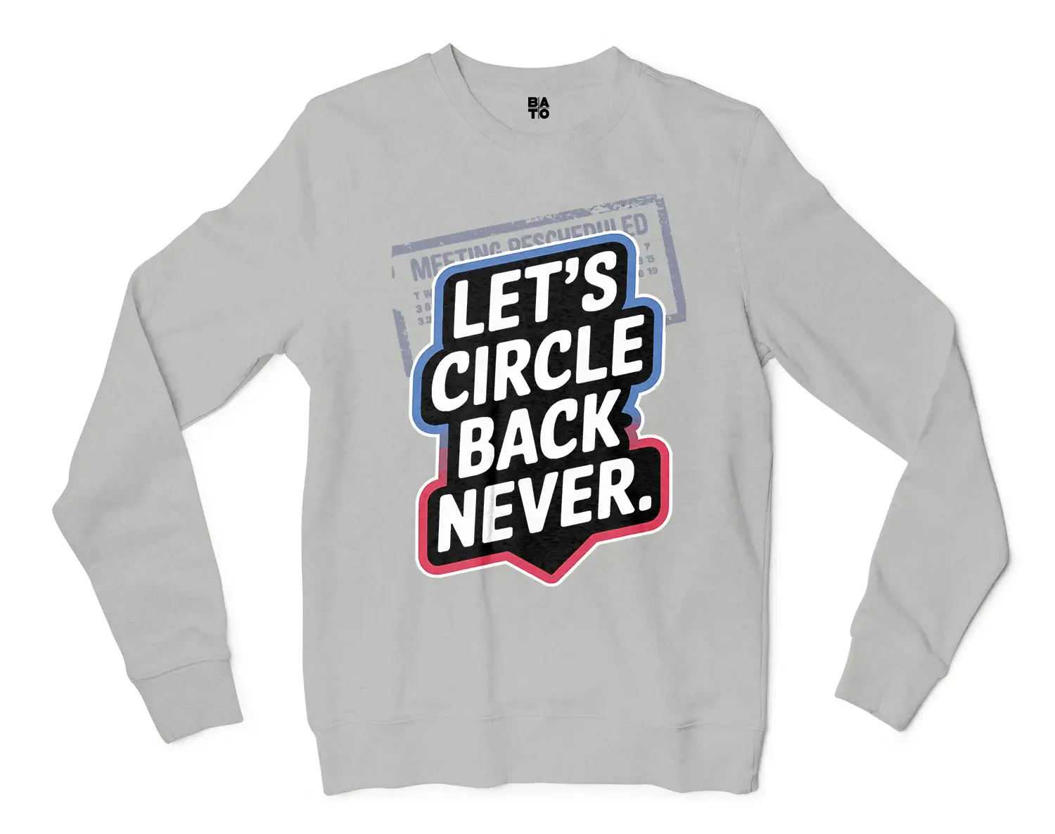 Lets Circle Back Never Men/Unisex Long Sleeve T-Shirt in Ash Color