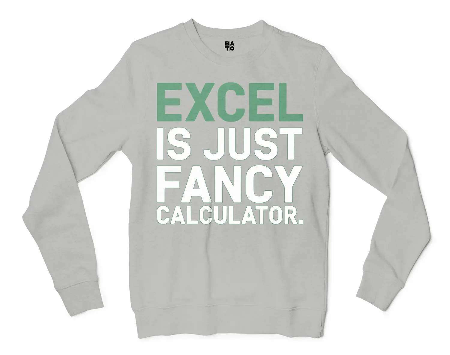 Excel Is Just Fancy Calculator Men/Unisex Long Sleeve T-Shirt in Ash Color