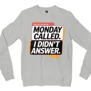 Monday Called, I Didnt Answer Men/Unisex Long Sleeve Sweatshirt in Ash Color