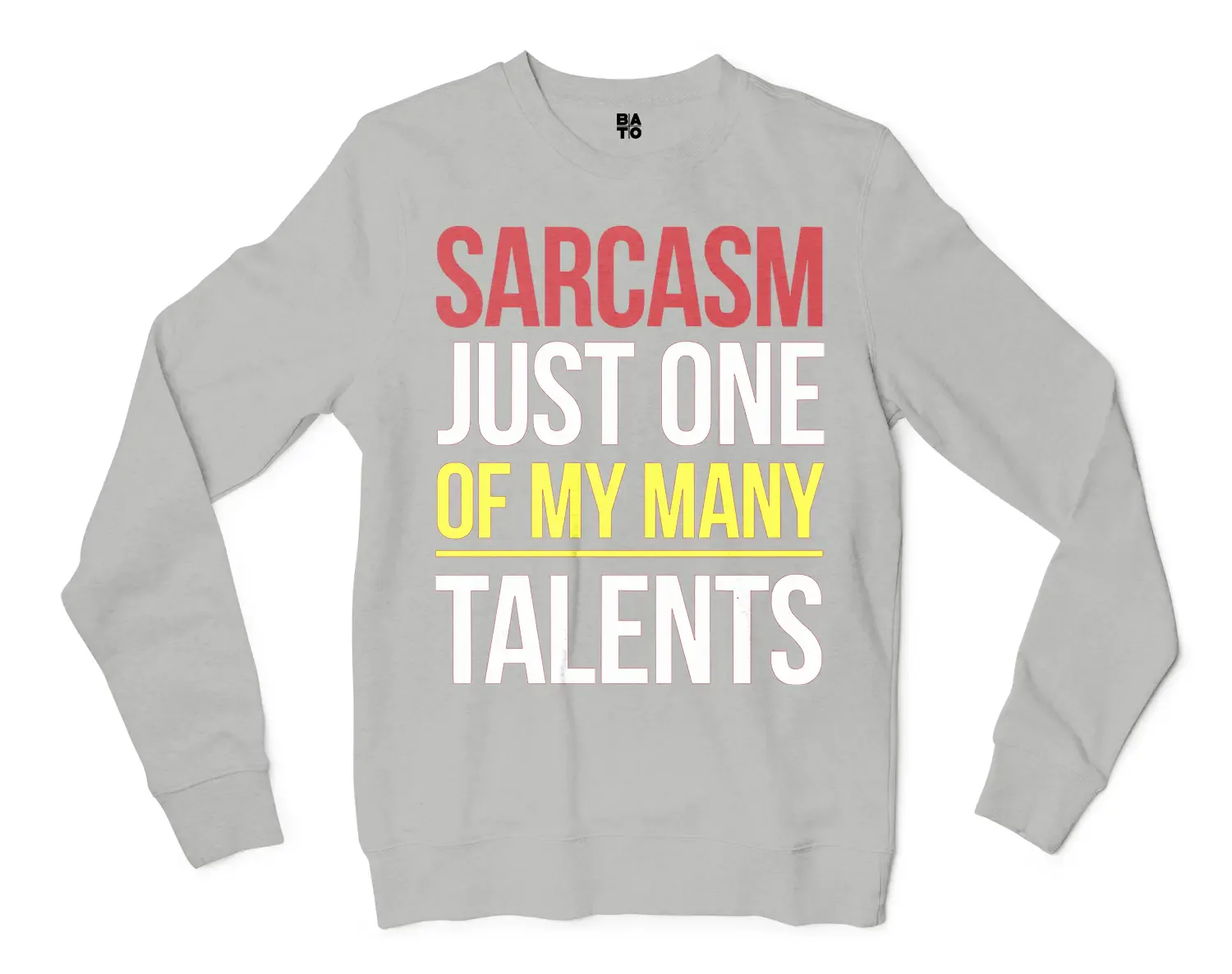 Sarcasm Just One Of My Many Talents Men/Unisex Long Sleeve T-Shirt in Ash Color
