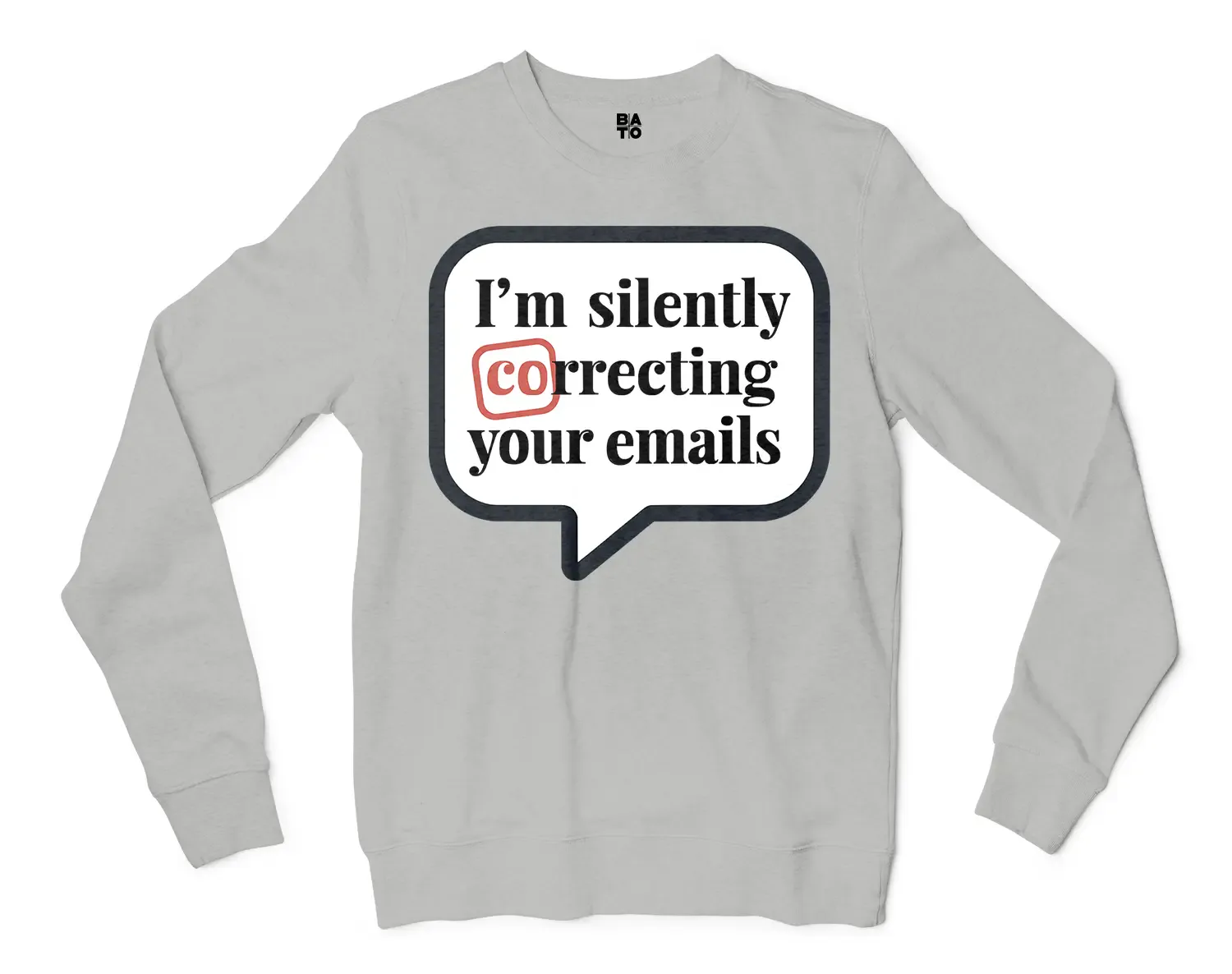 Im Silently Correcting Your Emails Men/Unisex Long Sleeve Sweatshirt in Ash Color