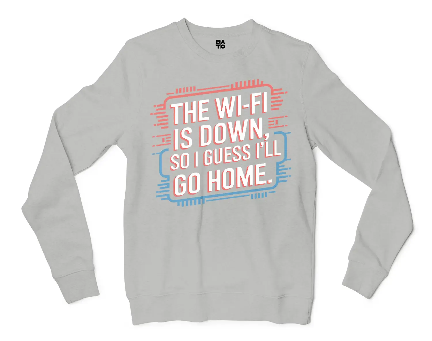 The Wifi Is Down, So I Guess Ill Go Home Men/Unisex Long Sleeve T-Shirt in Ash Color