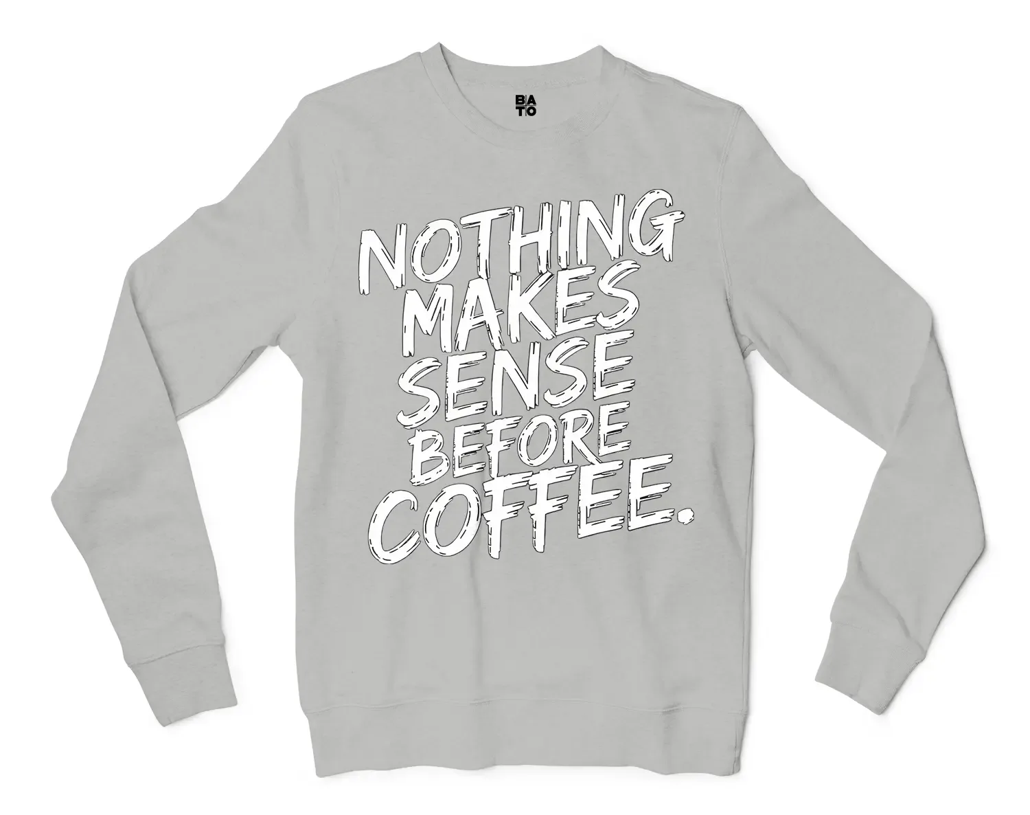 Nothing Makes Sense Before Coffee Men/Unisex Long Sleeve T-Shirt in Ash Color