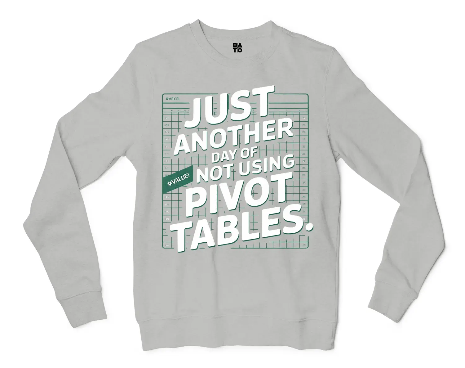 Just Another Day Of Not Using Pivot Tables Men/Unisex Long Sleeve T-Shirt in Ash Color