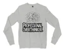 Professional Overthinker Men/Unisex Long Sleeve Sweatshirt in Ash Color