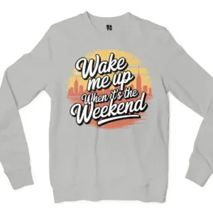 Wake Me Up When Its The Weekend Men/Unisex Long Sleeve T-Shirt in Ash Color