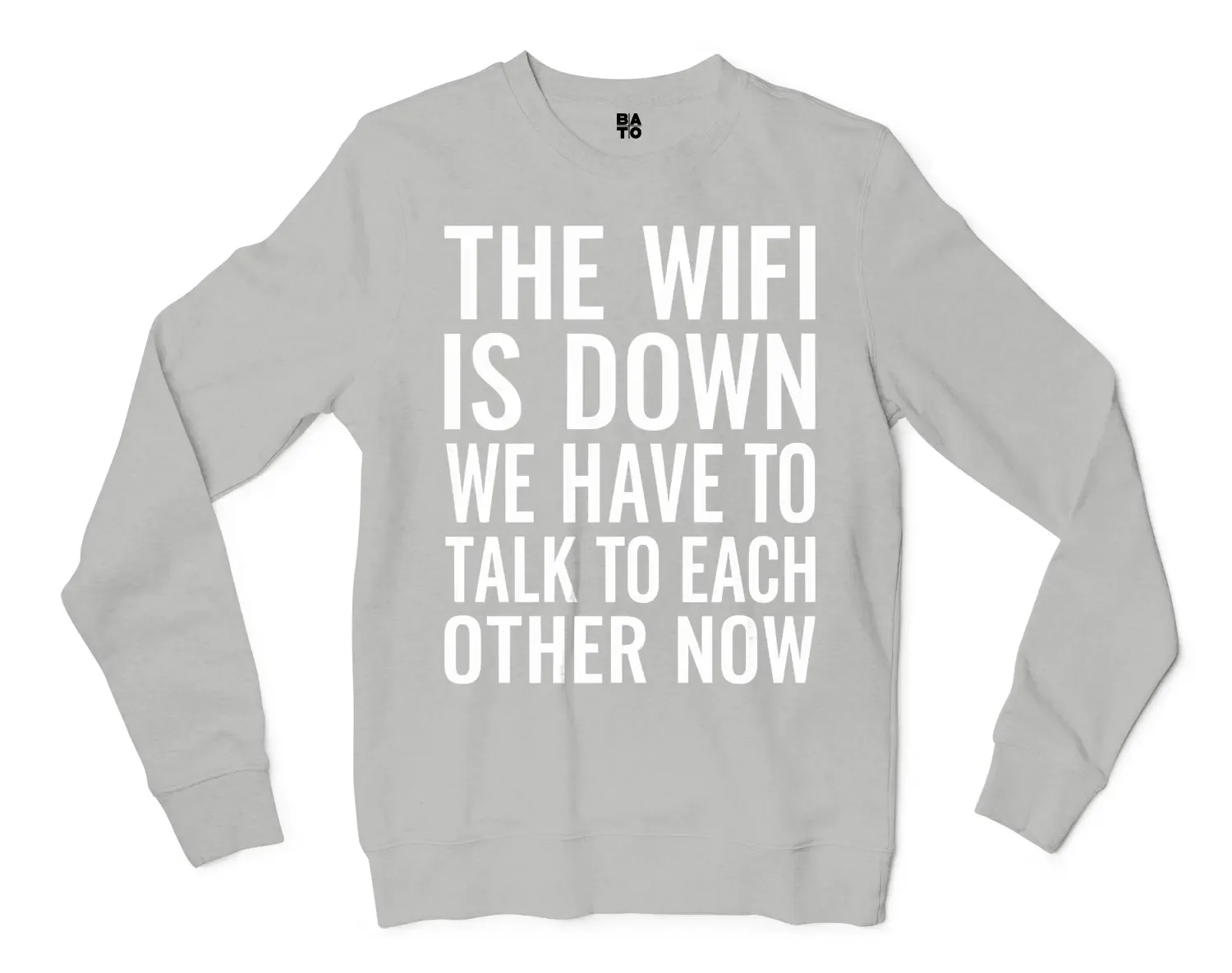 The Wifi Is Down, Do We Have To Talk To Each Other Now Men/Unisex Long Sleeve T-Shirt in Ash Color