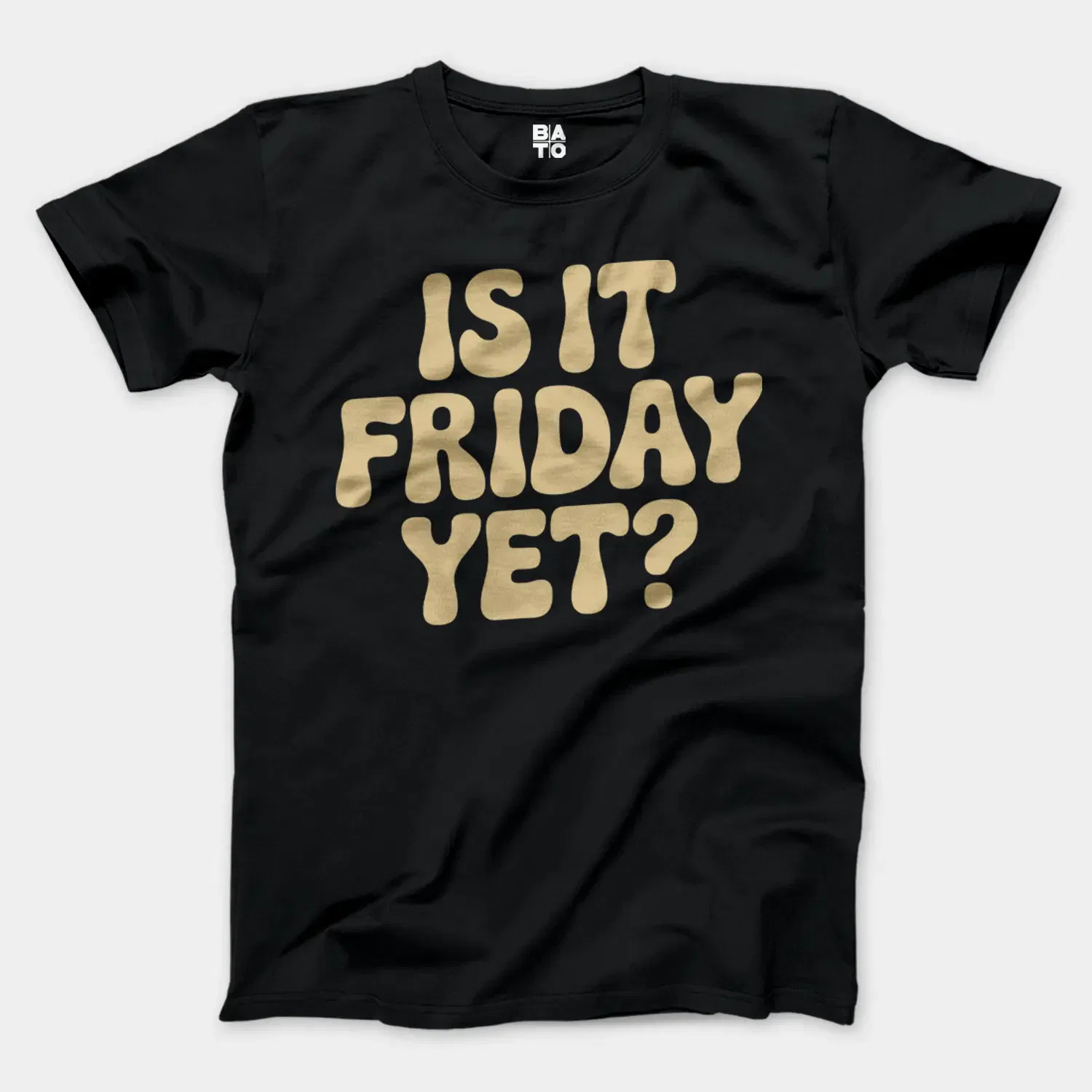 Is It Friday Yet Men/Unisex T-Shirt in Black Color