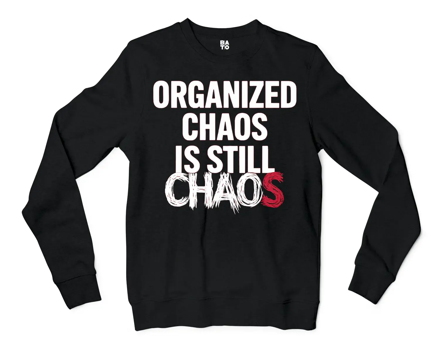 Organized Chaos Is Still Chaos Men/Unisex Long Sleeve Sweatshirt in Black Color