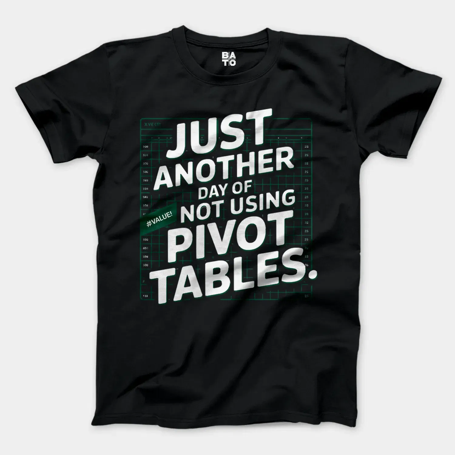 Just Another Day Of Not Using Pivot Tables Men/Unisex T-Shirt in Black Color