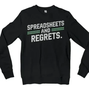 Spreadsheets And Regrets Men/Unisex Long Sleeve Sweatshirt in Black Color