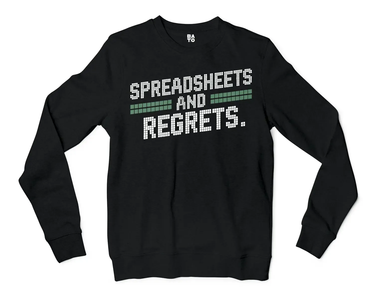 Spreadsheets And Regrets Men/Unisex Long Sleeve Sweatshirt in Black Color