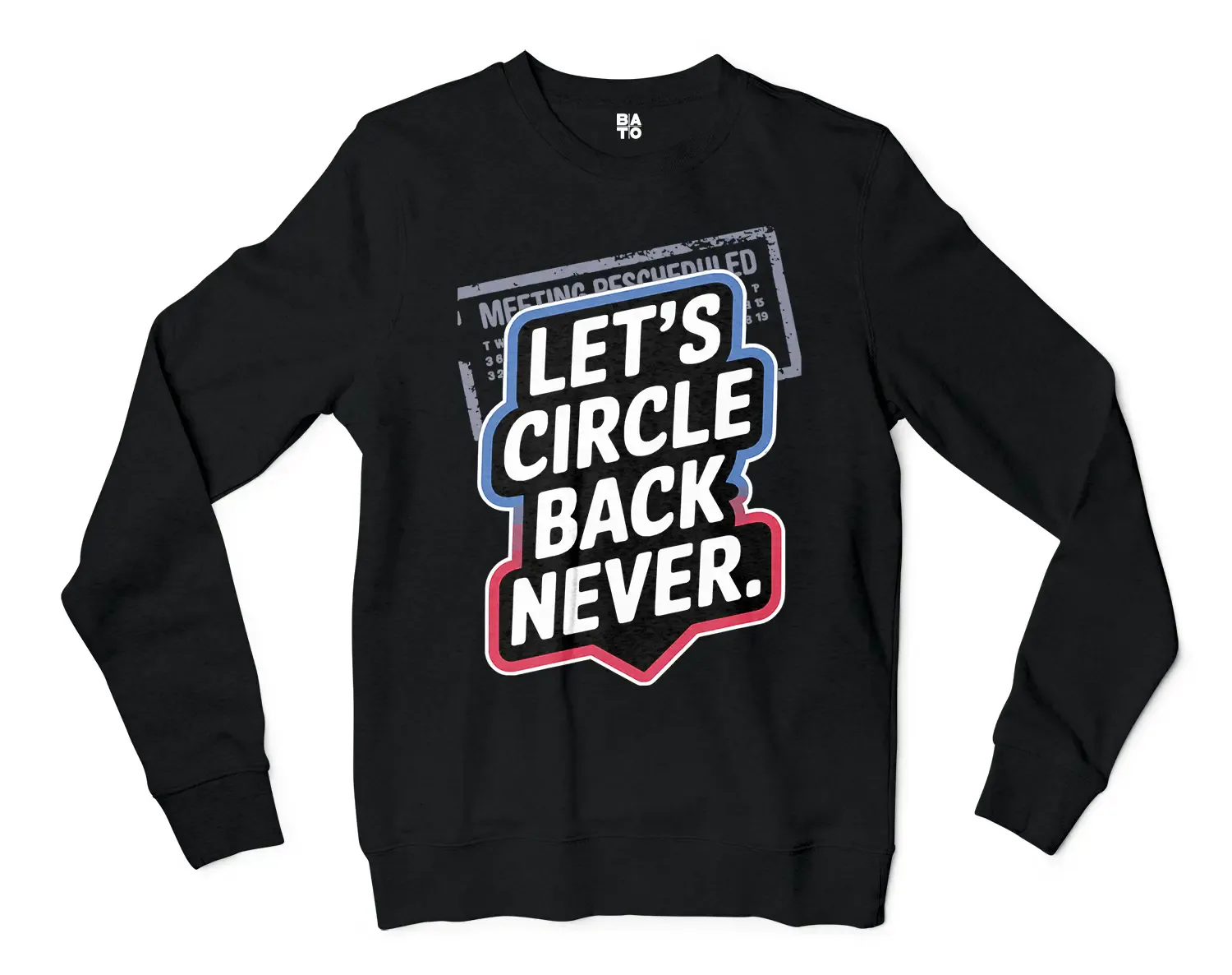 Lets Circle Back Never Men/Unisex Long Sleeve T-Shirt in Black Color