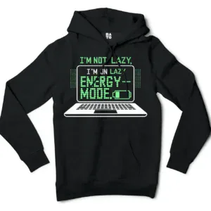 Im Not Lazy, I Am On Lazy Energy Mode Men/Unisex Hoodie in Black Color