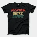 Respawn, Retry, Repeat Men/Unisex T-Shirt in Black Color