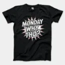 Monday, Why Tho Men/Unisex T-Shirt in Black Color