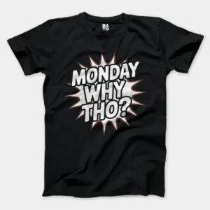 Monday, Why Tho Men/Unisex T-Shirt in Black Color