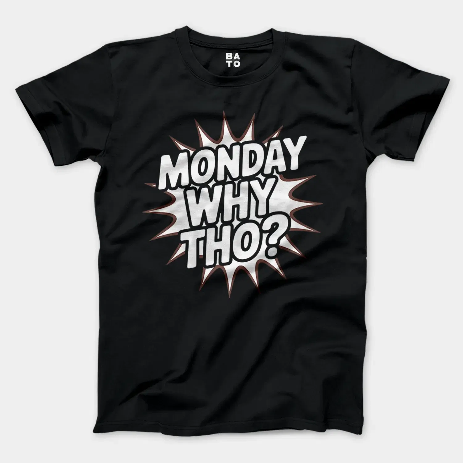 Monday, Why Tho Men/Unisex T-Shirt in Black Color