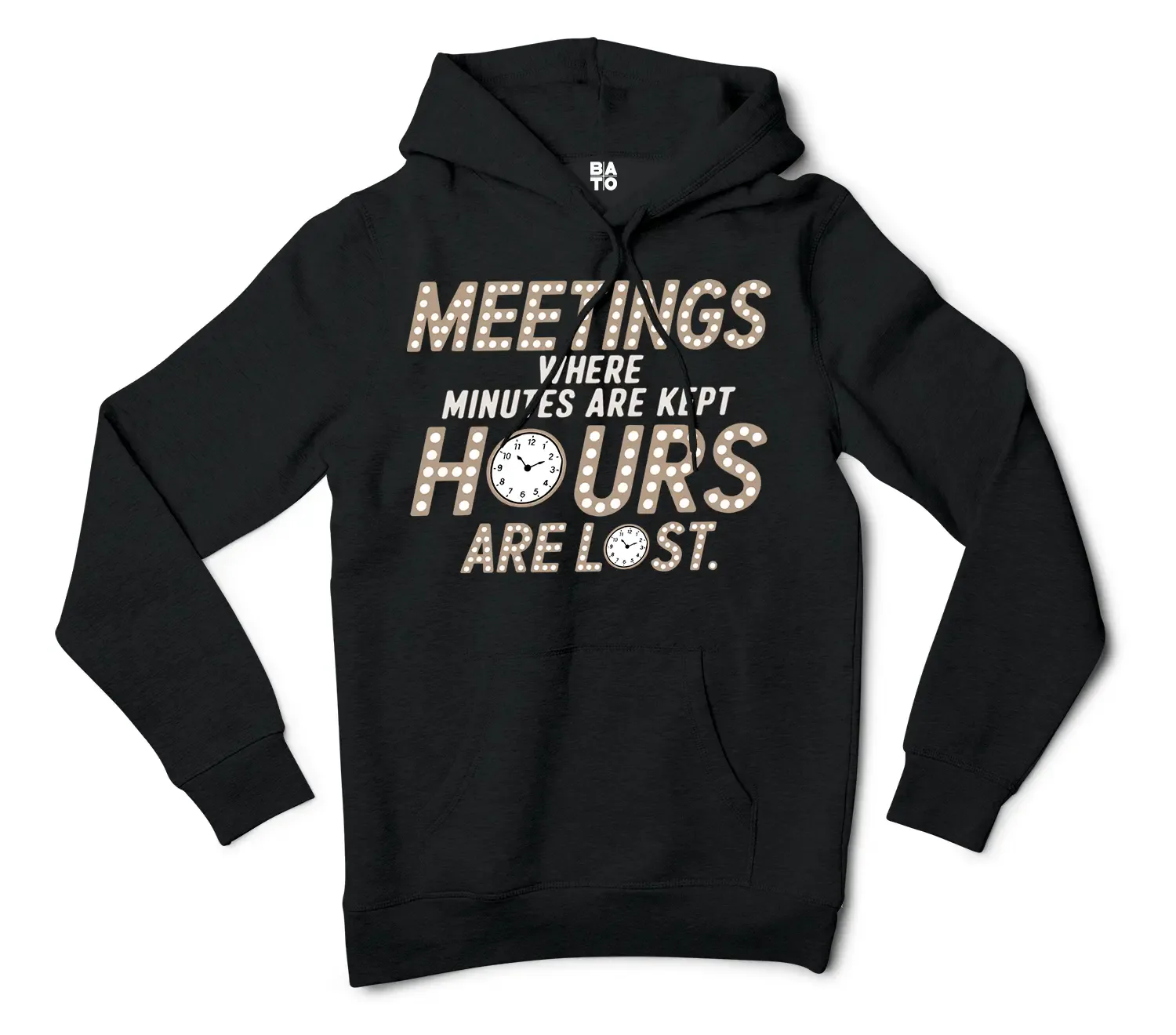 Meetings, Where Minutes Are Kept And Hours Are Lost Men/Unisex Hoodie in Black Color
