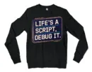 Lifes A Script Debug It Men/Unisex Long Sleeve T-Shirt in Black Color