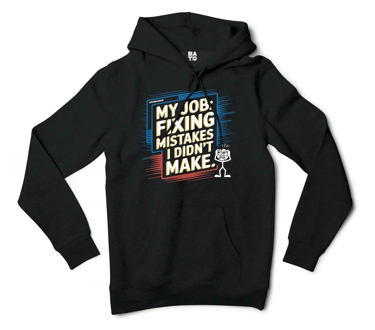 My Job Fixing Mistakes I Didnt Make Men/Unisex Hoodie in Black Color
