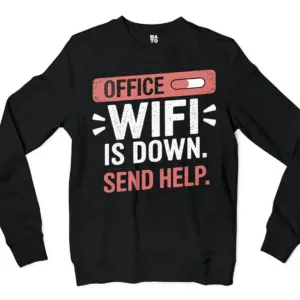 Office Wifi Is Down, Send Help Men/Unisex Long Sleeve Sweatshirt in Black Color