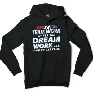 Teamwork Makes The Dream Work, Said No One Ever Men/Unisex Hoodie in Black Color