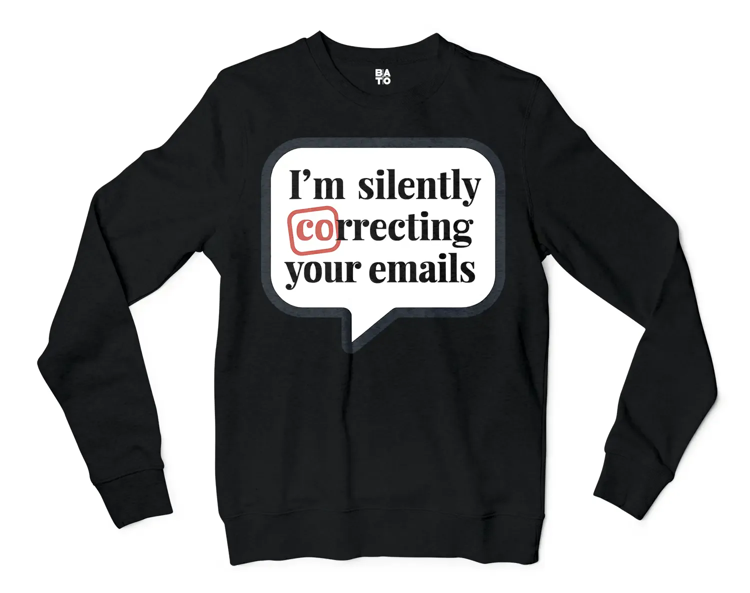 Im Silently Correcting Your Emails Men/Unisex Long Sleeve Sweatshirt in Black Color