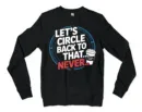 Lets Circle Back To That Never Men/Unisex Long Sleeve Sweatshirt in Black Color