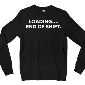Loading End Of Shift Men/Unisex Long Sleeve Sweatshirt in Black Color