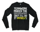Teamwork Makes The Dreamwork, But Ill Do It Myself Men/Unisex Long Sleeve T-Shirt in Black Color