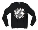 Monday, Why Tho Men/Unisex Long Sleeve T-Shirt in Black Color