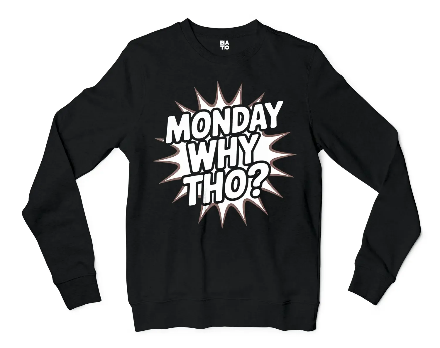 Monday, Why Tho Men/Unisex Long Sleeve T-Shirt in Black Color