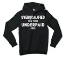 Overqualified For This Underpaid Job Men/Unisex Hoodie in Black Color