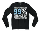 Todays Forecast, 99 Percent Chance Of Procrastination Men/Unisex Long Sleeve T-Shirt in Black Color