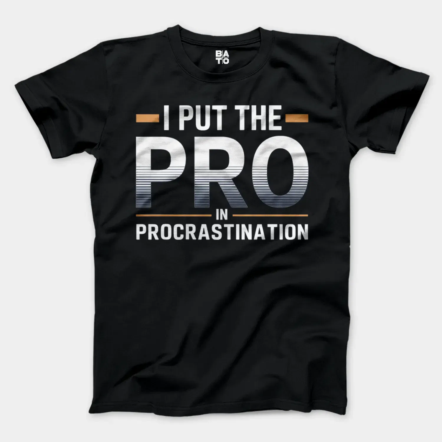 I Put Pro In Procrastination Men/Unisex T-Shirt in Black Color