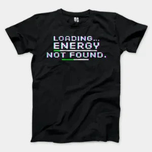 Loading, Energy Not Found Men/Unisex T-Shirt in Black Color