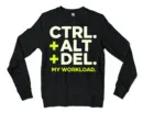 Ctrl Alt Del My Workload Men/Unisex Long Sleeve Sweatshirt in Black Color