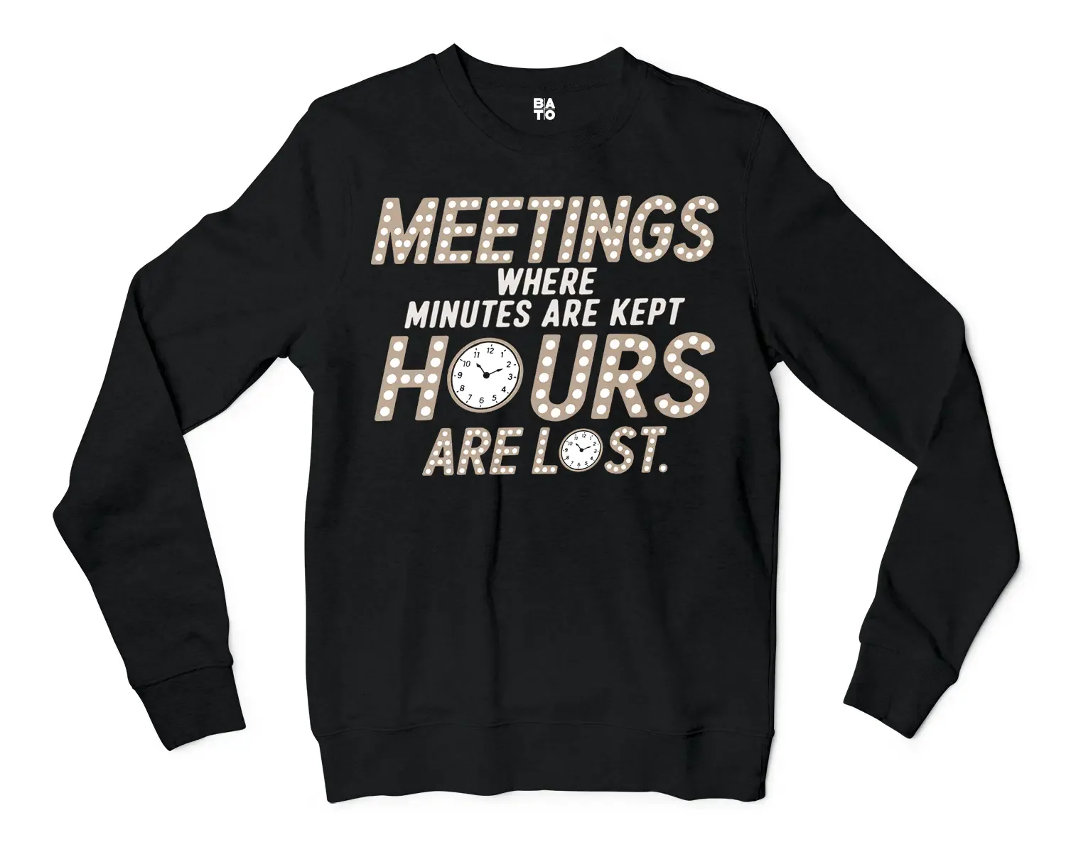 Meetings, Where Minutes Are Kept And Hours Are Lost Men/Unisex Long Sleeve T-Shirt in Black Color
