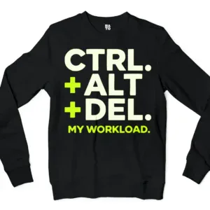 Ctrl Alt Del My Workload Men/Unisex Long Sleeve T-Shirt in Black Color