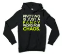 Pivoting Is Just A Fancy Word For Chaos Men/Unisex Hoodie in Black Color